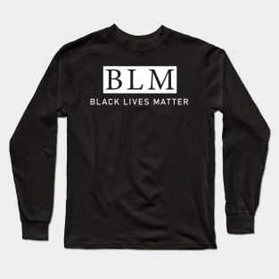 BLM: black lives matter Long Sleeve T-Shirt